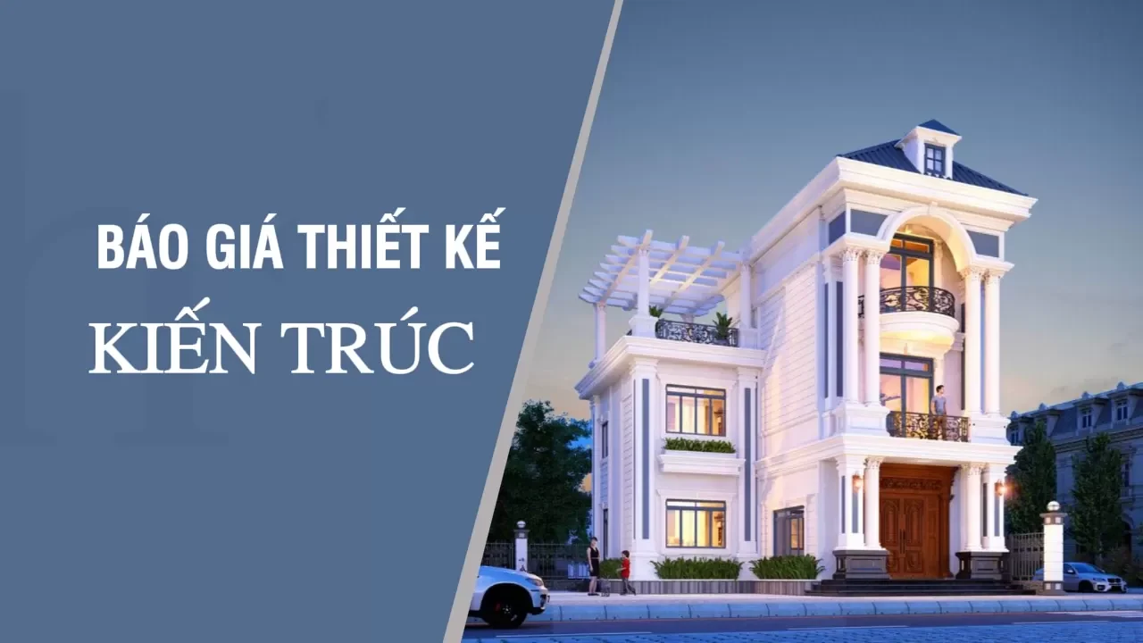 Báo Giá Thiết Kế Kiến Trúc